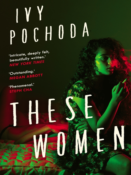 Title details for These Women by Ivy Pochoda - Available
